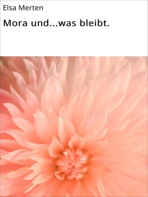cover image of Mora und...was bleibt.